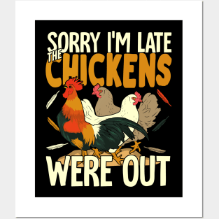 Sorry I'm Late The Chickens Were Out Posters and Art